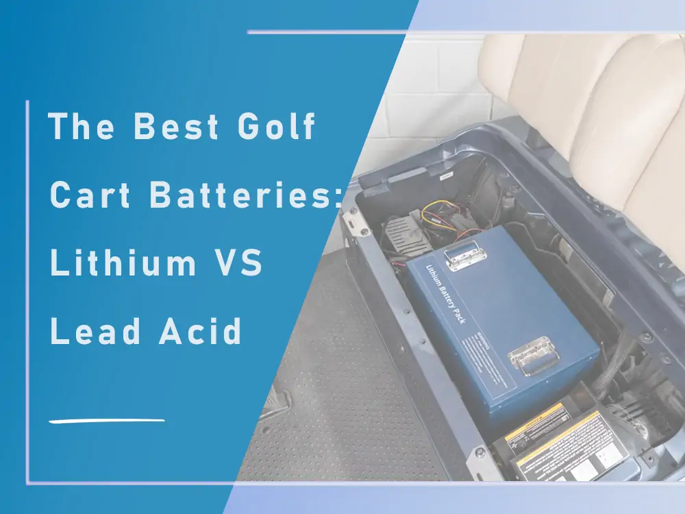 which are the best golf cart batteries lithium vs lead acid