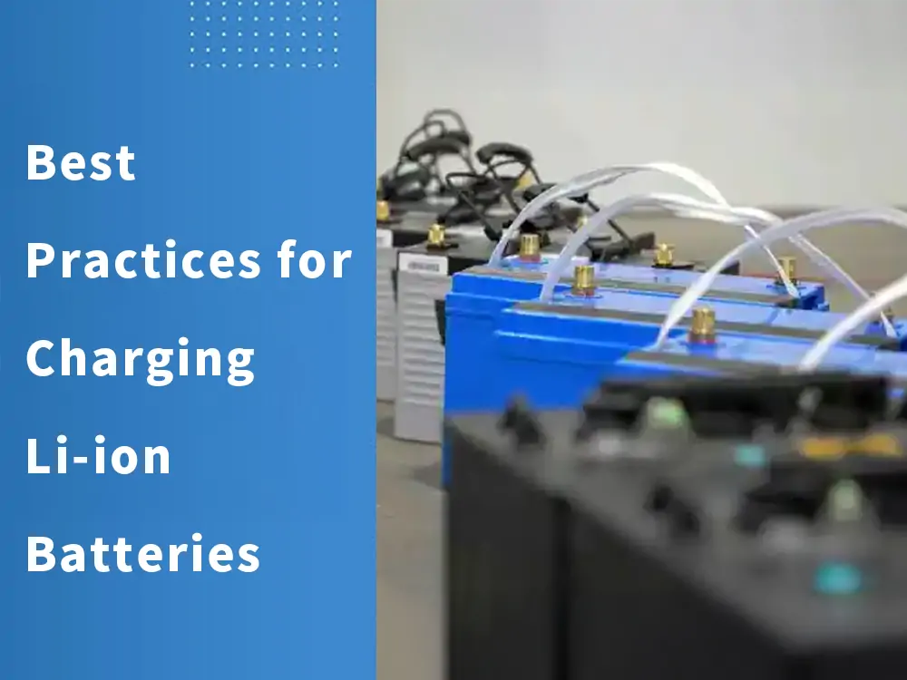 best practices for charging li ion batteries