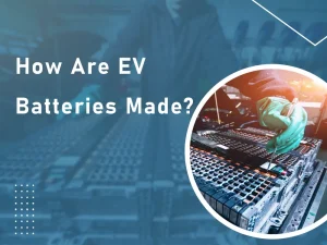 how are ev batteries made