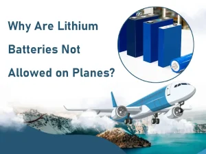 why are lithium batteries not allowed on planes