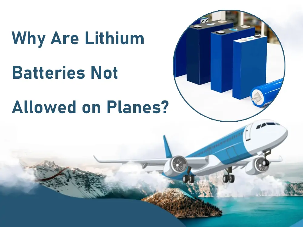 why are lithium batteries not allowed on planes